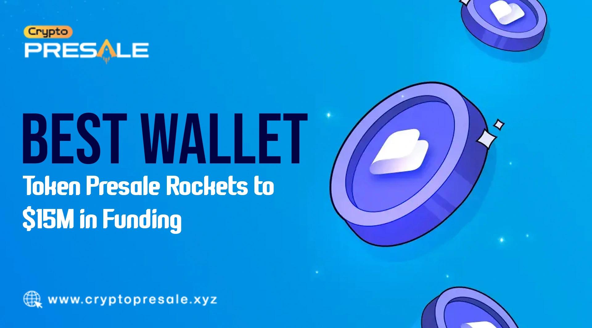 Best Wallet Token Presale Rockets Past $15M With Investor Support