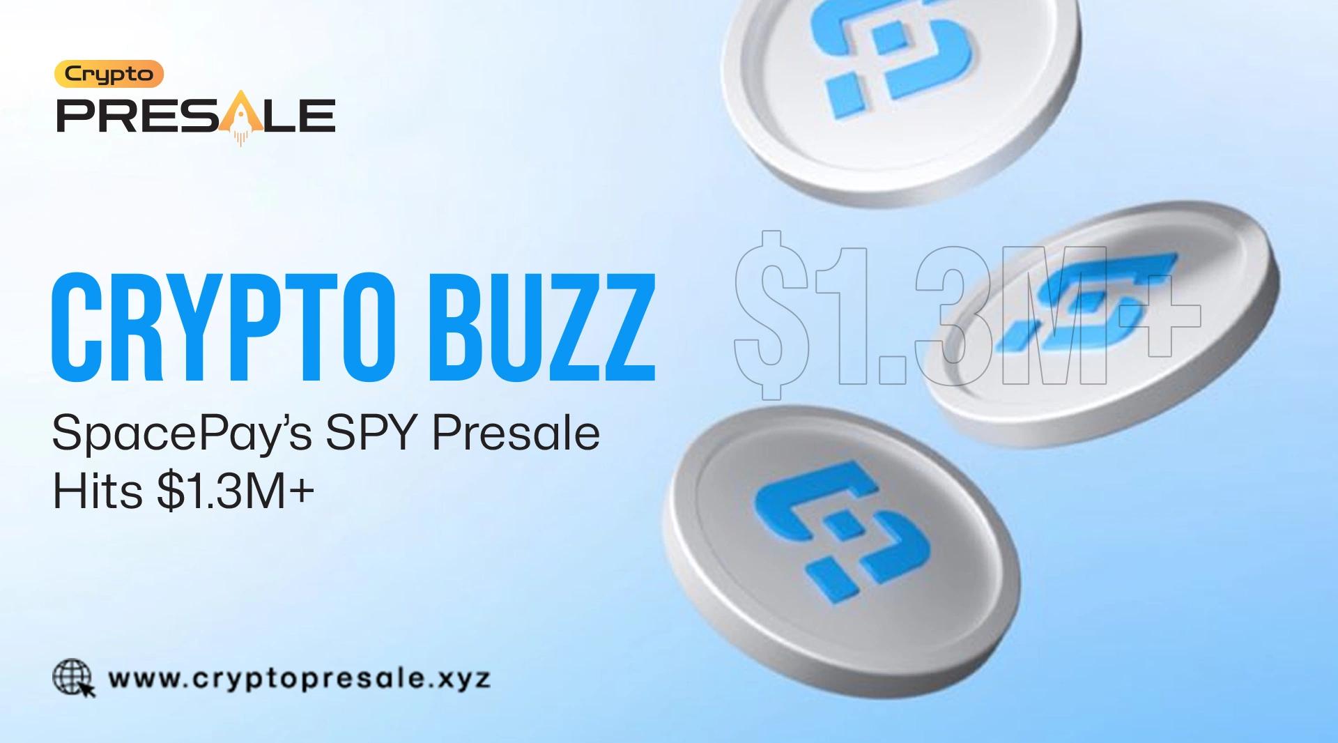 Crypto Buzz Soars as SpacePay Presale Crosses $1.3M+ Milestone