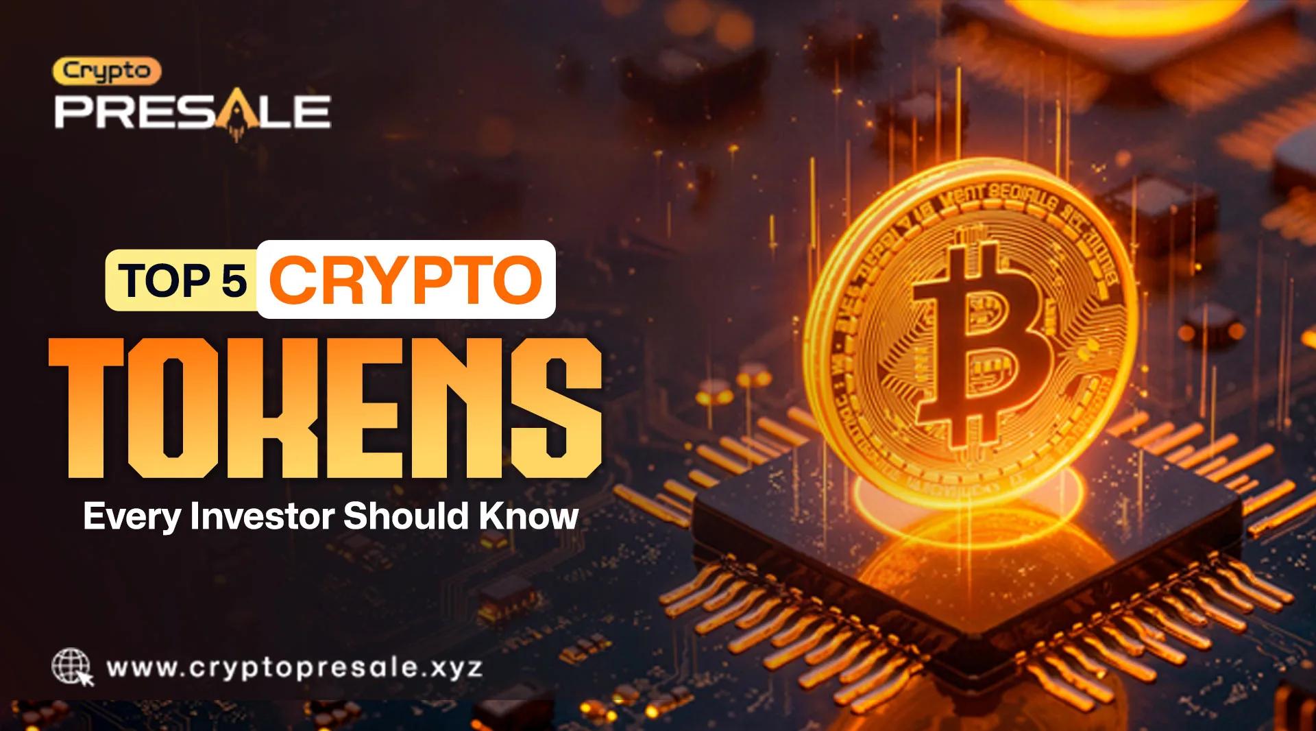 Top 5 Crypto Tokens Every Investor Should Know About This Year